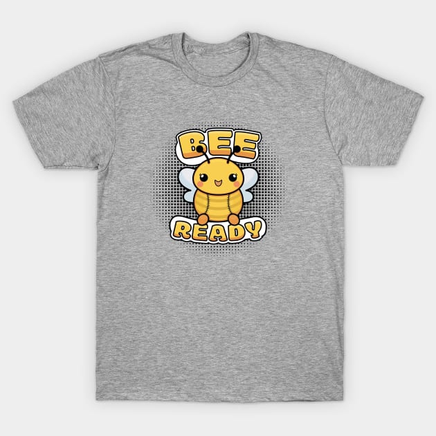 Bee Ready Kawai T-Shirt by PureJoyCraft